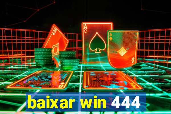 baixar win 444